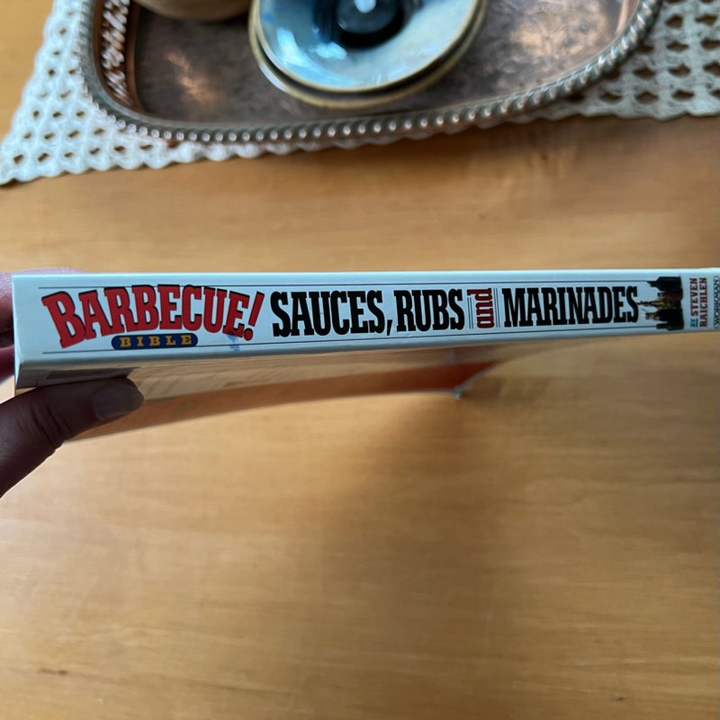 Barbecue! Bible Sauces, Rubs, and Marinades, Bastes, Butters, and Glazes