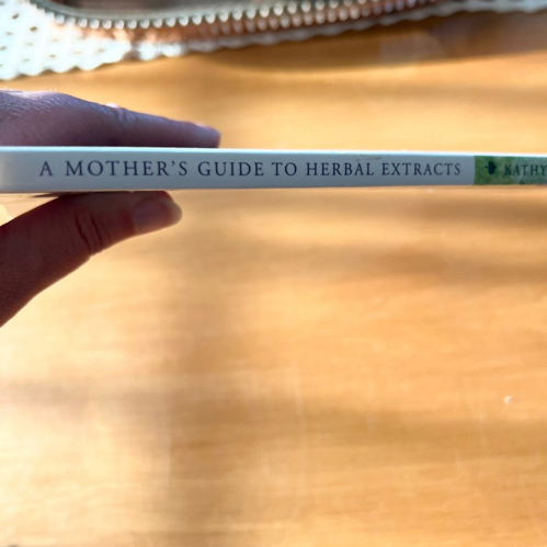 A Mother's Guide to Herbal Extracts book