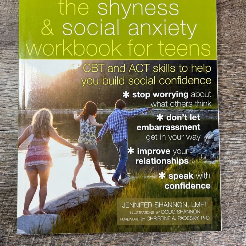 The Shyness and Social Anxiety Workbook for Teens