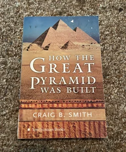 How the Great Pyramid Was Built