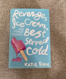 Revenge, Ice Cream, and Other Things Best Served Cold
