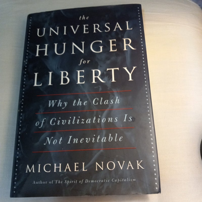 The Universal Hunger for Liberty
