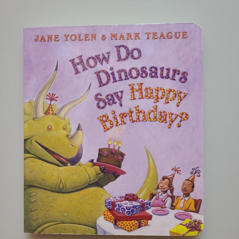 How Do Dinosaurs Say Happy Birthday?