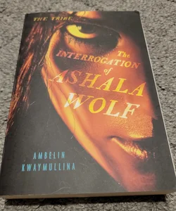 The Interrogation of Ashala Wolf