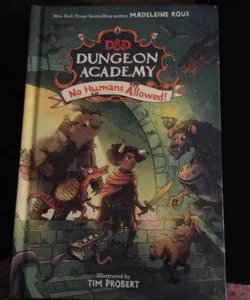 Dungeons and Dragons: Dungeon Academy: No Humans Allowed!