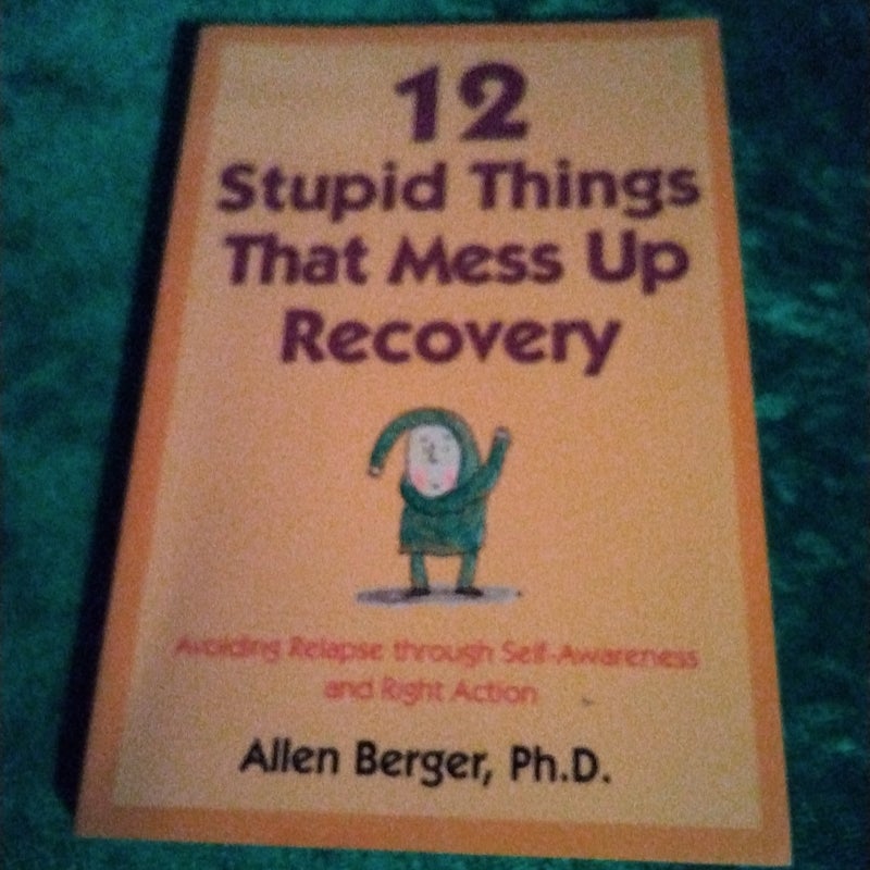 12 Stupid Things That Mess up Recovery