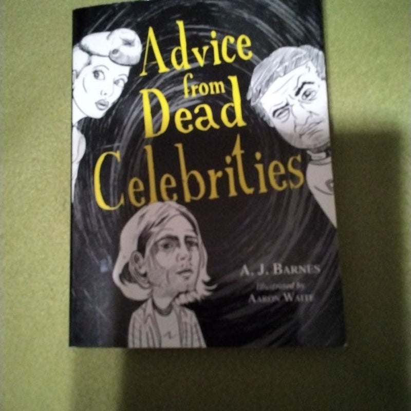 Advice from Dead Celebrities