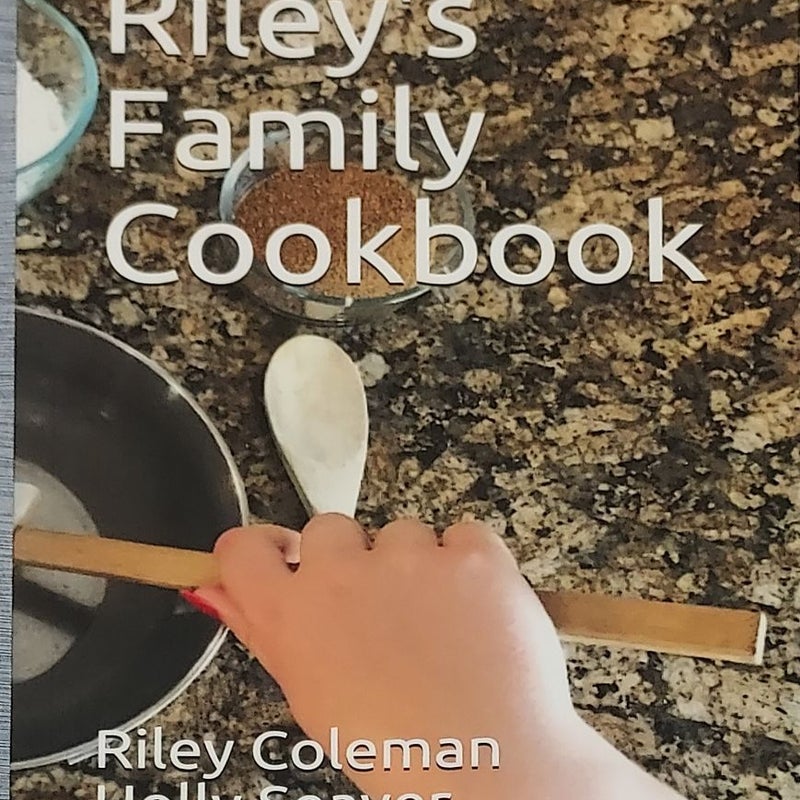 Riley's Family Cookbook 