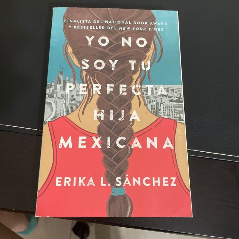 Yo No Soy Tu Perfecta Hija Mexicana / I Am Not Your Perfect Mexican Daughter