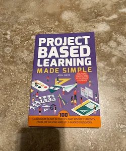 Project Based Learning Made Simple