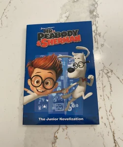Mr. Peabody and Sherman Junior Novelization (Mr. Peabody and Sherman)