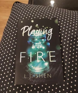 Playing with Fire *signed*