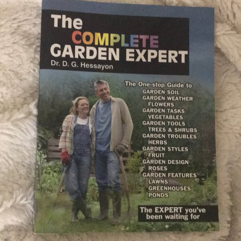 The Complete Garden Expert by D. G. Hessayon