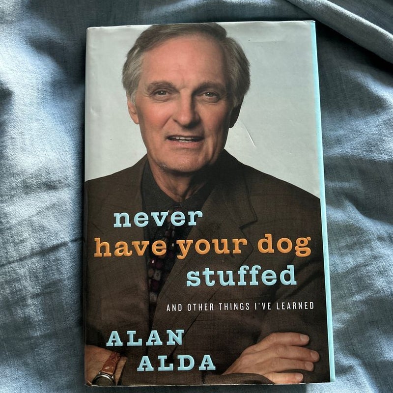 Never Have Your Dog Stuffed (signed)