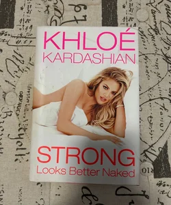 Strong Looks Better Naked (signed)