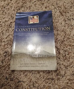 Understanding the Constitution