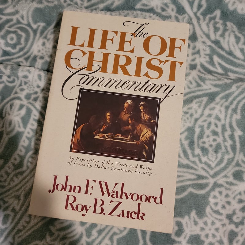 The Life of Christ Commentary