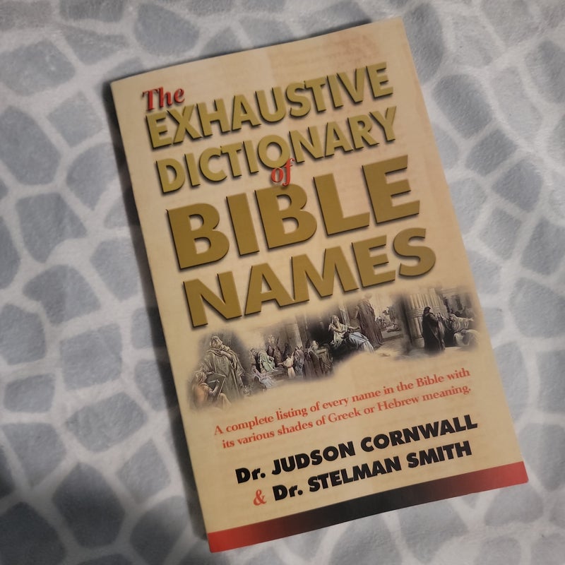 The Exhaustive Dictionary of Bible Names