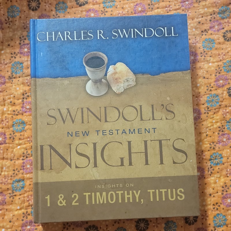 Swindoll's New Testament Insights on 1 and 2 Timothy, Titus