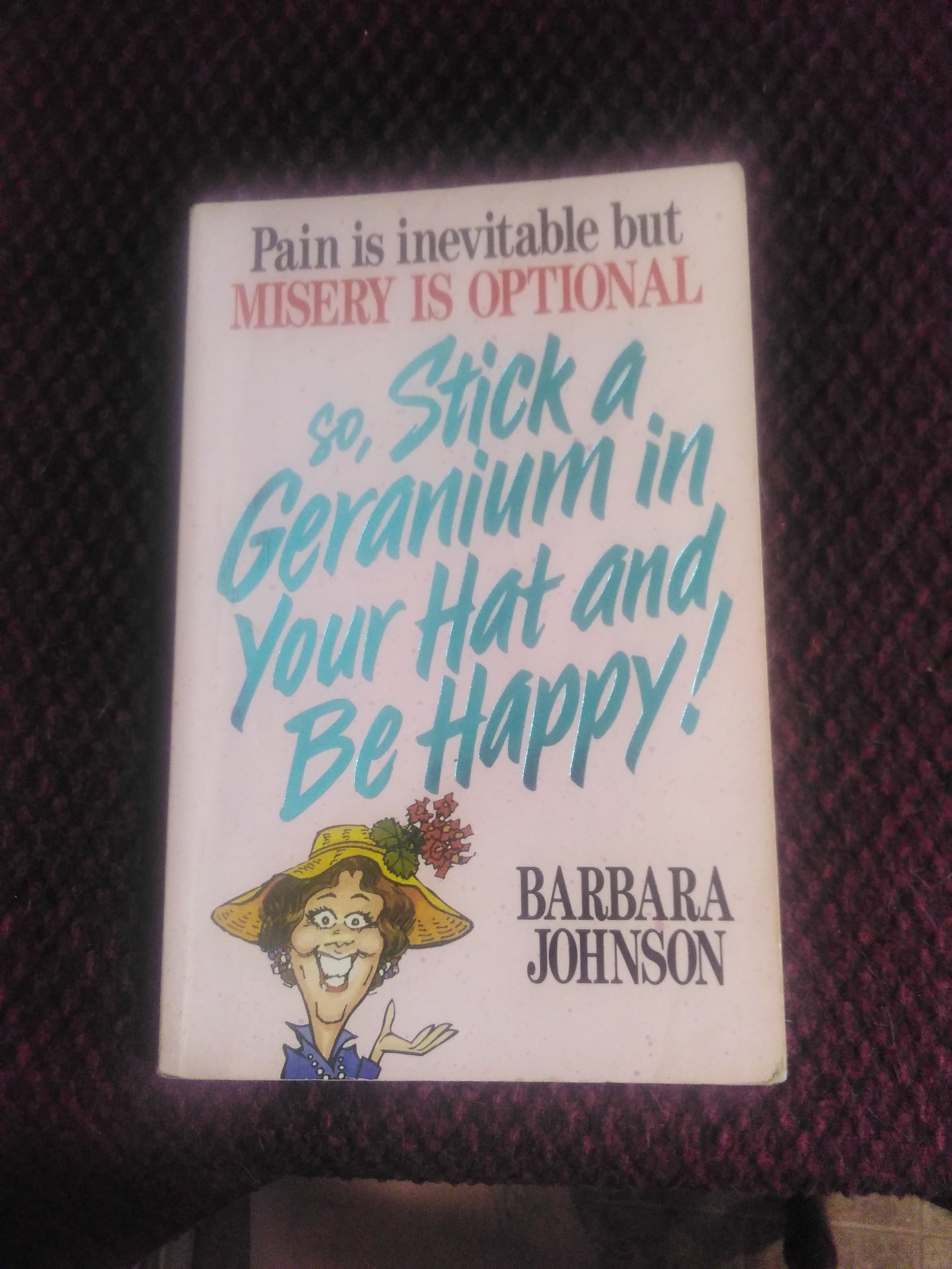 Stick a Geranium in Your Hat and Be Happy!