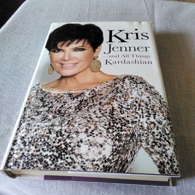 Kris Jenner... And All Things Kardashian