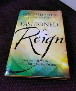 Fashioned to Reign