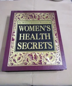 The Worlds Greatest Treasury of Women's Health Secrets