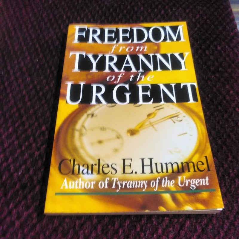 Freedom from Tyranny of the Urgent