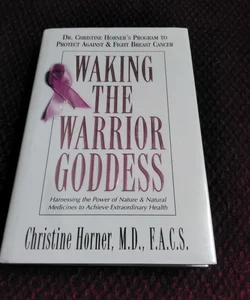 Waking the Warrior Goddess