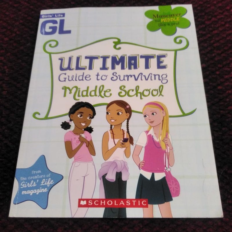 Girls' Life Ultimate Guide to Surviving Middle School