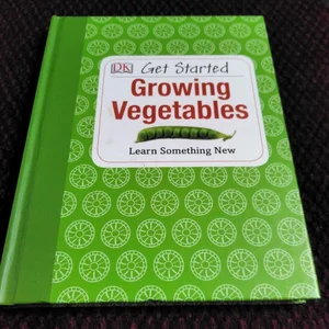 Get Started: Growing Vegetables