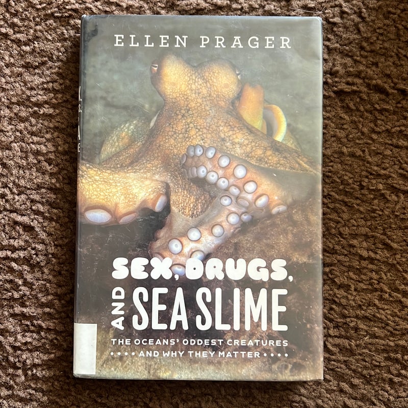 Sex, Drugs, and Sea Slime