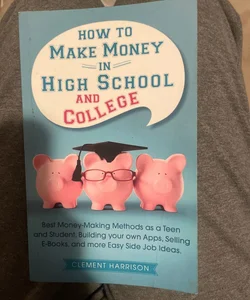 How to Make Money in High School and College 