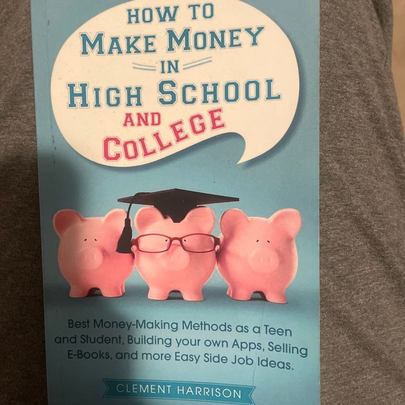 How to Make Money in High School and College 