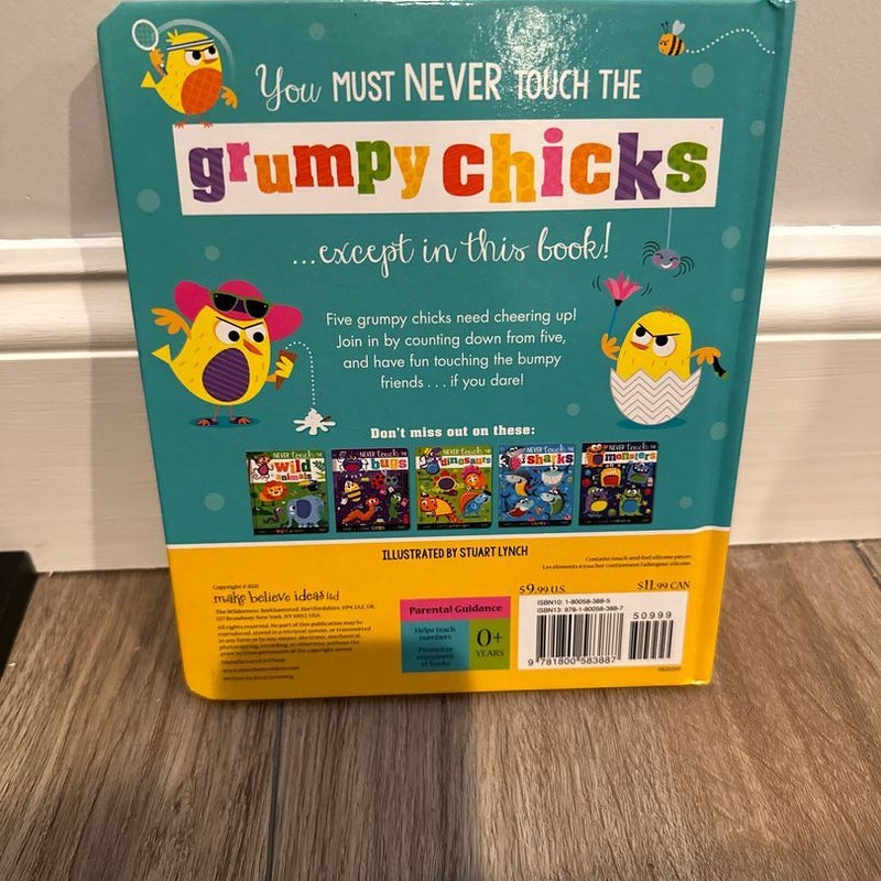 Never Touch the Grumpy Chicks