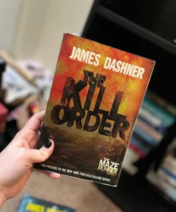 The Kill Order (Maze Runner, Book Four; Origin)