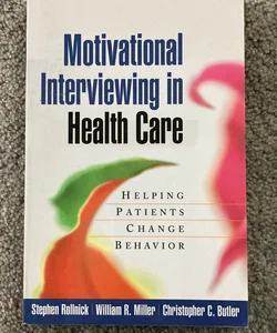 Motivational Interviewing in Health Care