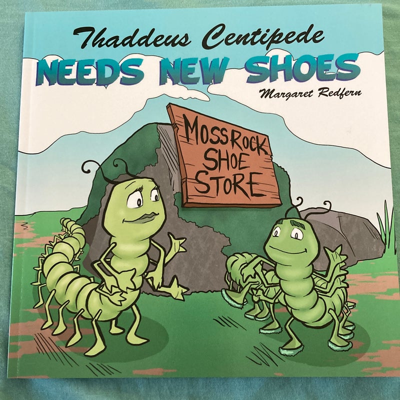 Thaddeus Centipede Needs New Shoes