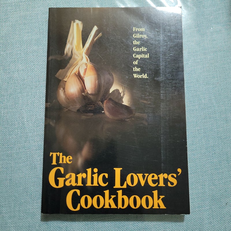 The Garlic Lovers' Cookbook