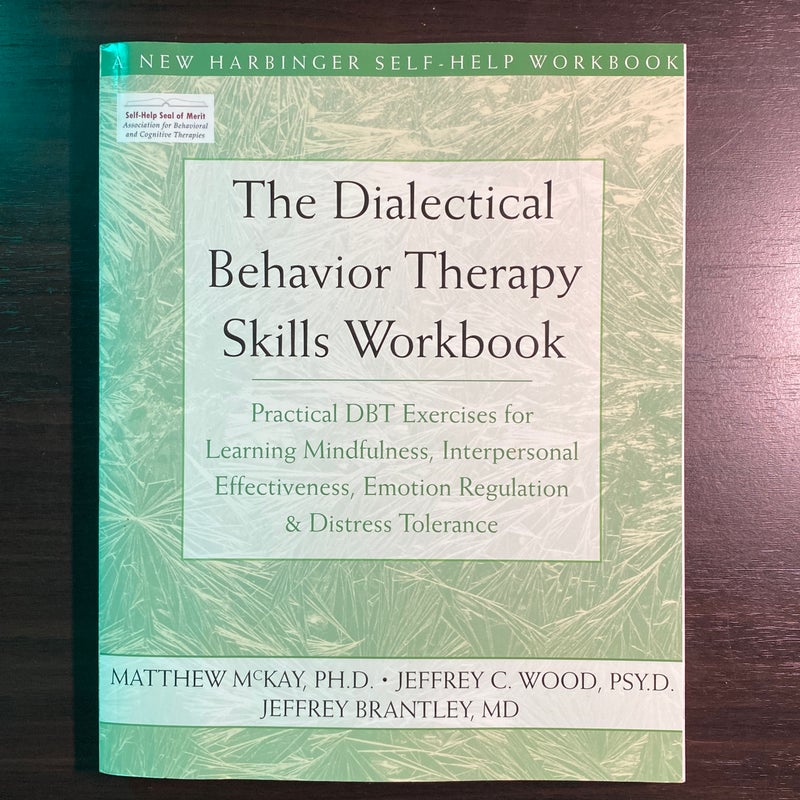 The Dialectical Behavior Therapy Skills Workbook