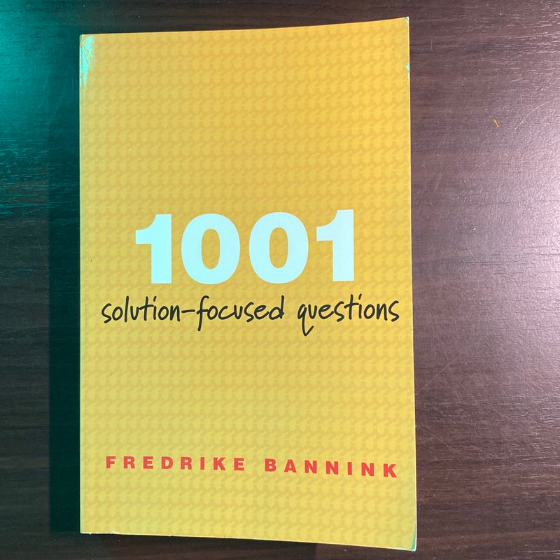 1001 Solution-Focused Questions