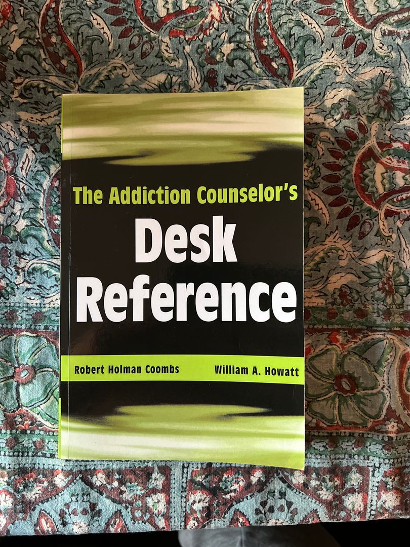 The Addiction Counselor's Desk Reference