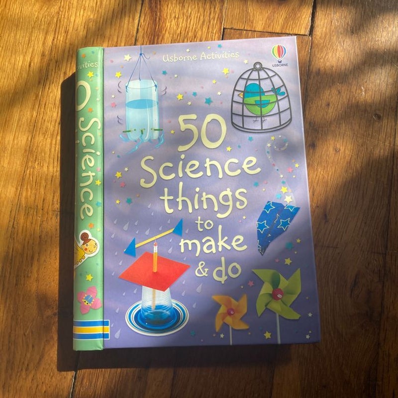 50 Science Things to Make and Do
