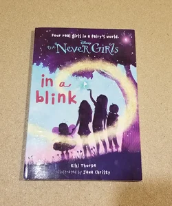 Never Girls #1: in a Blink (Disney: the Never Girls)