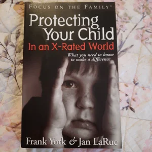 Protecting Your Child in an X-Rated World