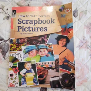 Ht Take Perfect Scrapbook Pictures