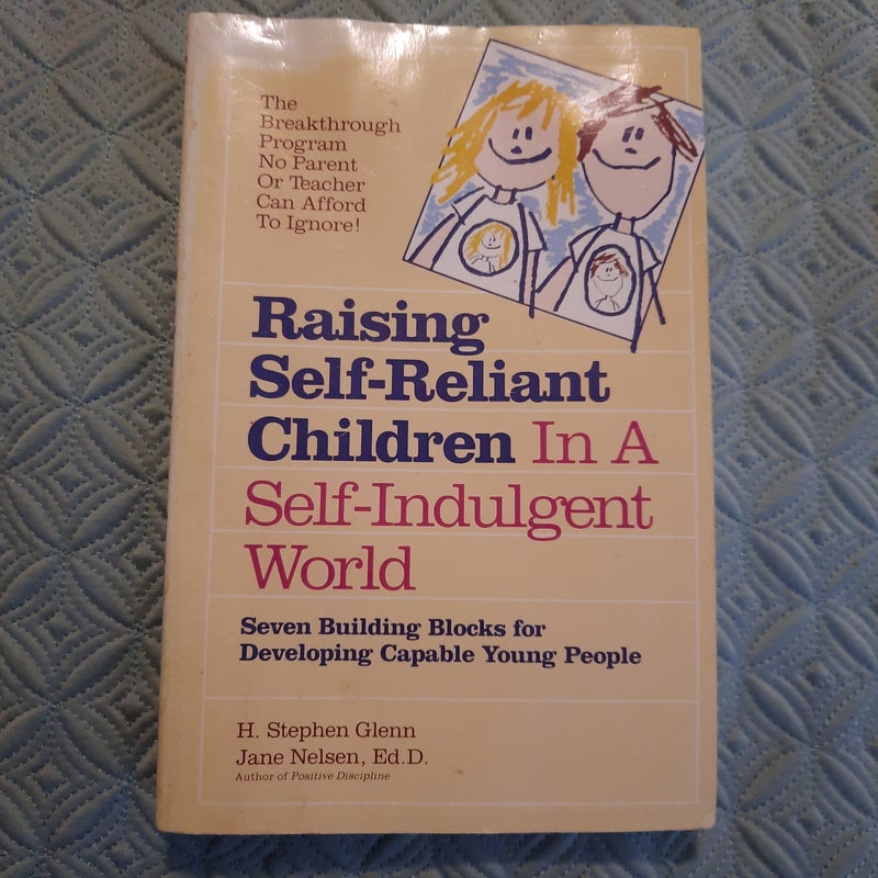 Raising Self-Reliant Children in a Self-Indulgent World