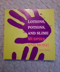 Lotions, Potions, and Slime