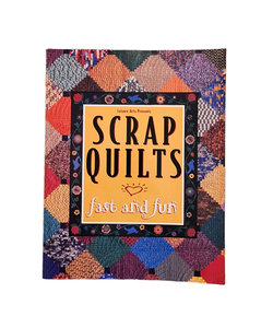Scrap Quilts Fast and Fun