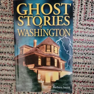 Ghost Stories of Washington